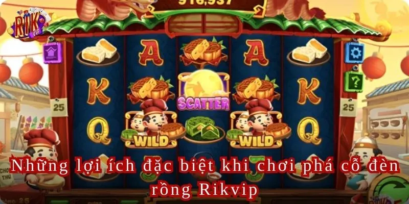 Những lợi ích đặc biệt tạo nên trò chơi phá cỗ đèn rồng Rikvip