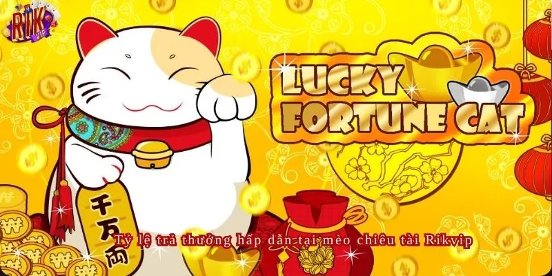 Hàng loạt phần thưởng hấp dẫn đang chờ đón người chơi tại mèo chiêu tài Rikvip